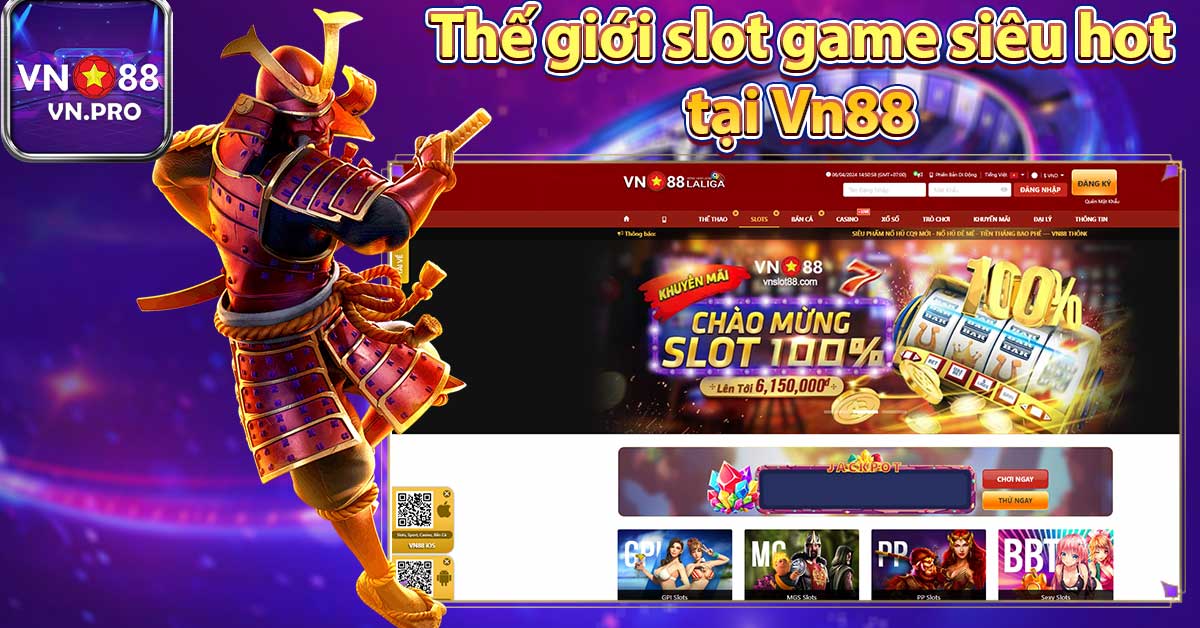 Thế giới slot game siêu hot tại Vn88